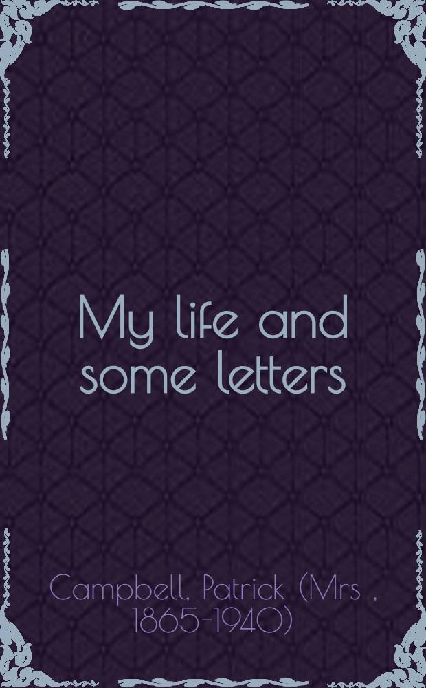 My life and some letters