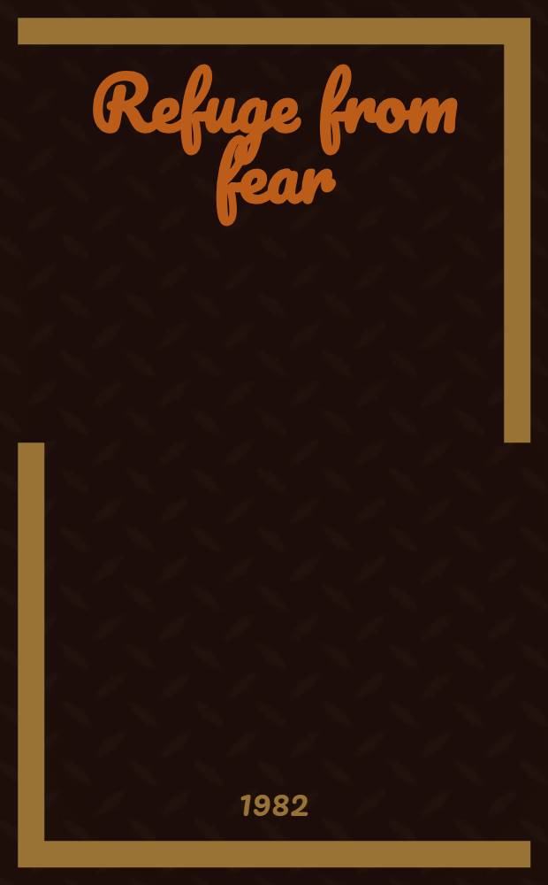 Refuge from fear