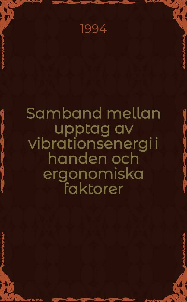 Samband mellan upptag av vibrationsenergi i handen och ergonomiska faktorer