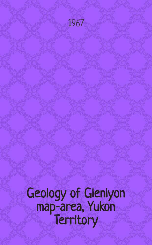 Geology of Glenlyon map-area, Yukon Territory : (105L)