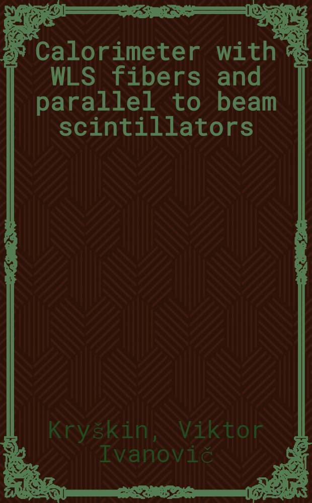 Calorimeter with WLS fibers and parallel to beam scintillators