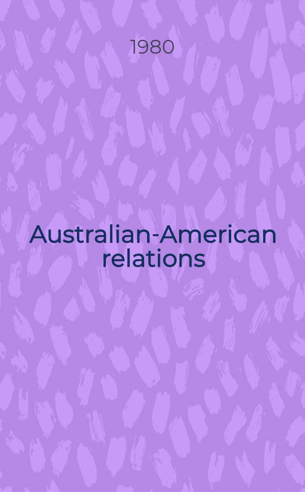 Australian-American relations : The web of dependence