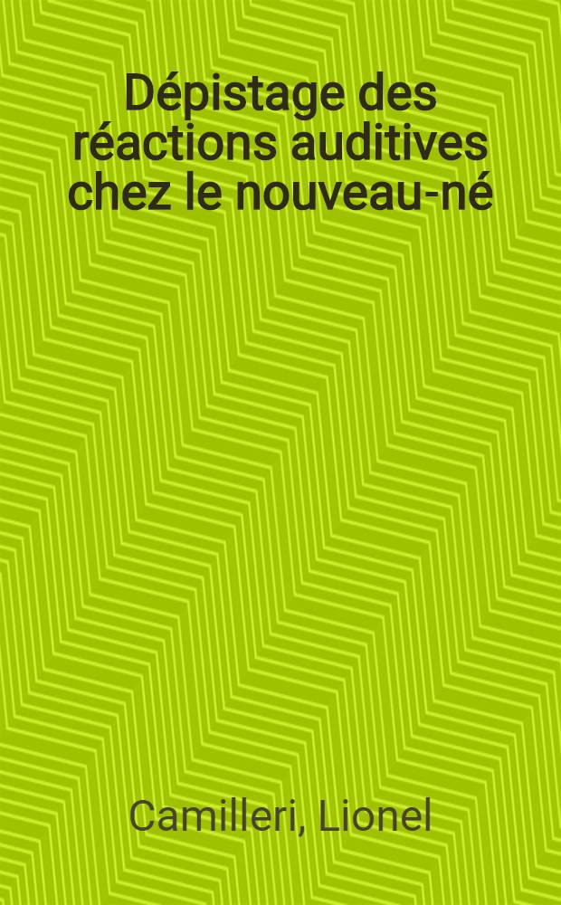 Dépistage des réactions auditives chez le nouveau-né : Essais d'investigation auditive chez le fœtus : Thèse ..