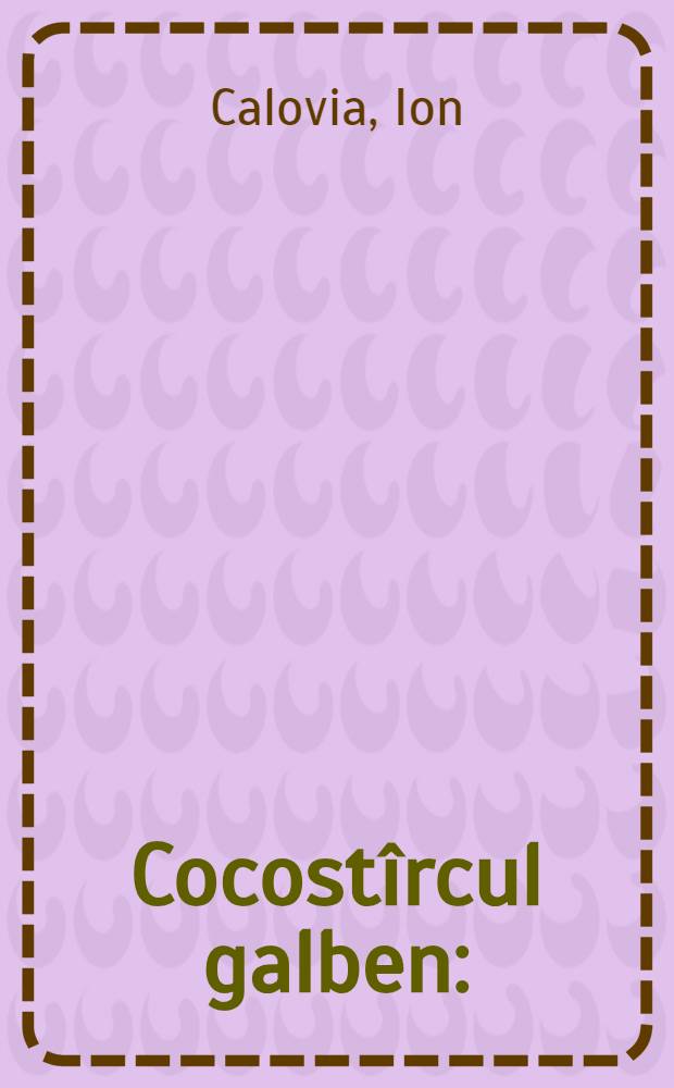 Cocostîrcul galben : (După o poveste populară chineză)