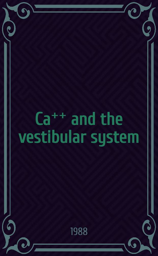 Ca⁺⁺ and the vestibular system