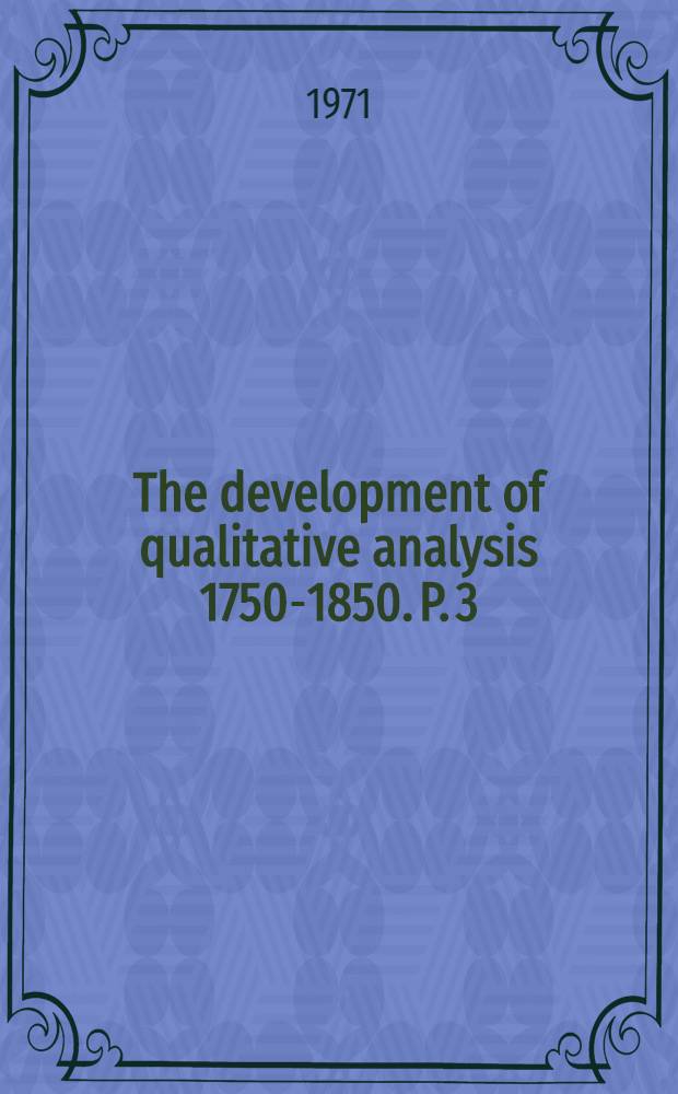 The development of qualitative analysis 1750-1850. P. 3 : The use of the blowpipe