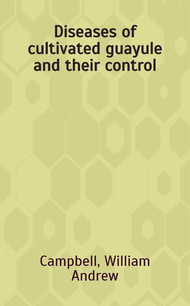 Diseases of cultivated guayule and their control