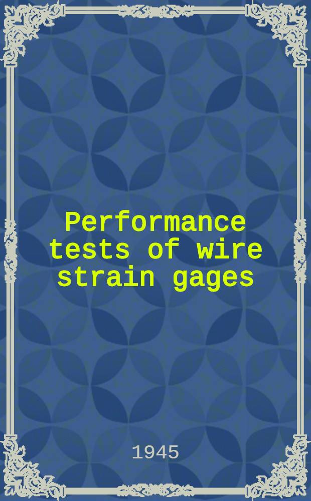 Performance tests of wire strain gages