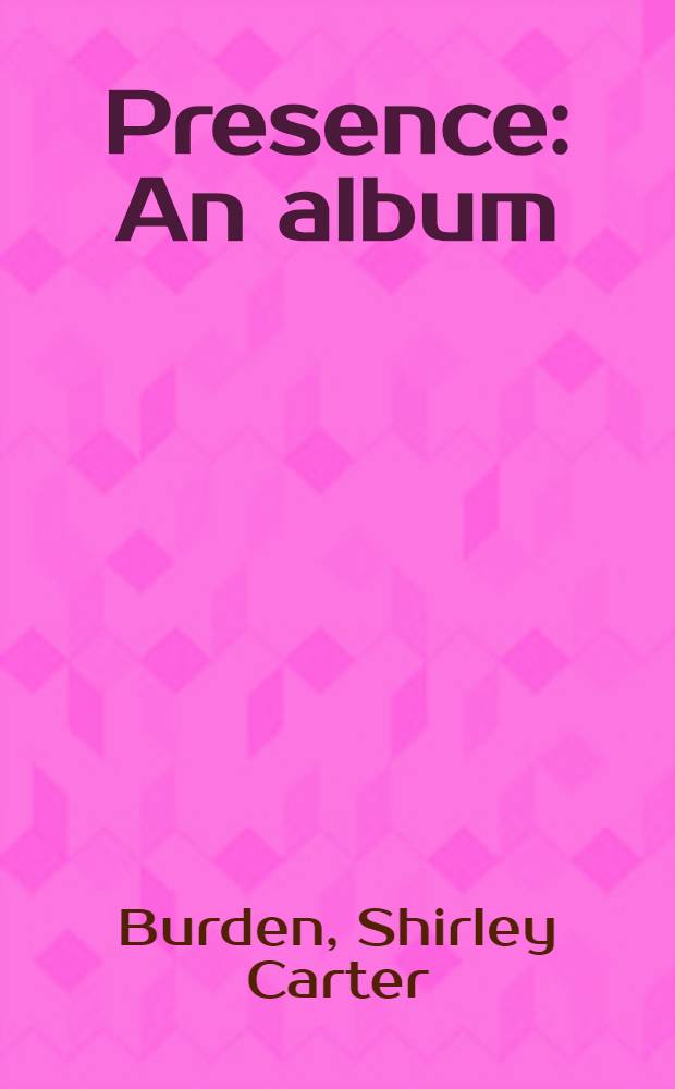 Presence : An album