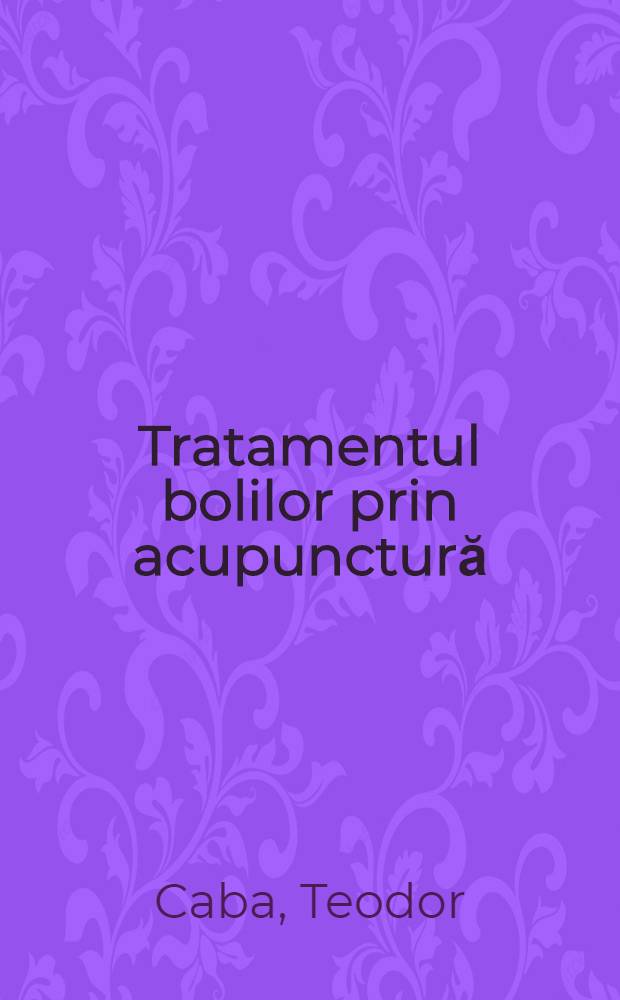 Tratamentul bolilor prin acupunctură