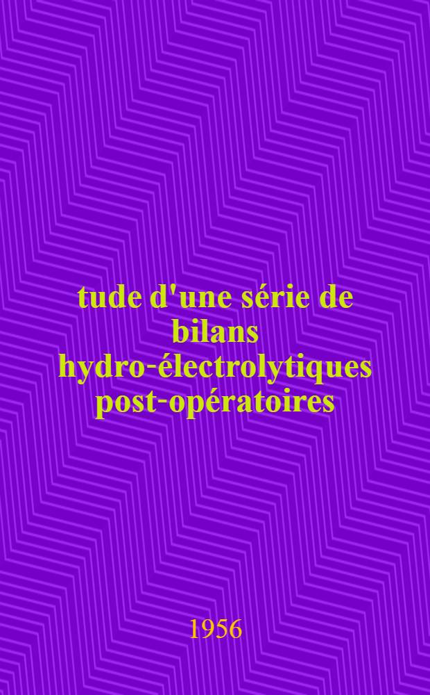 Étude d'une série de bilans hydro-électrolytiques post-opératoires : Thèse pour le doctorat en méd. (diplôme d'État)