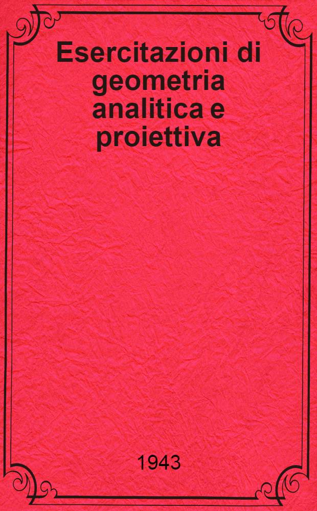 Esercitazioni di geometria analitica e proiettiva