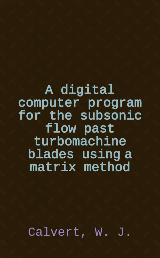A digital computer program for the subsonic flow past turbomachine blades using a matrix method