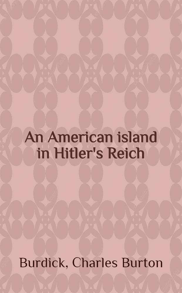An American island in Hitler's Reich : The Bad Nauheim internment