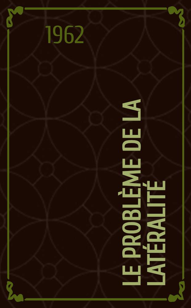 Le problème de la latéralité : Essai d'étude expérimentale adaptée au travailleur manuel : Thèse ..