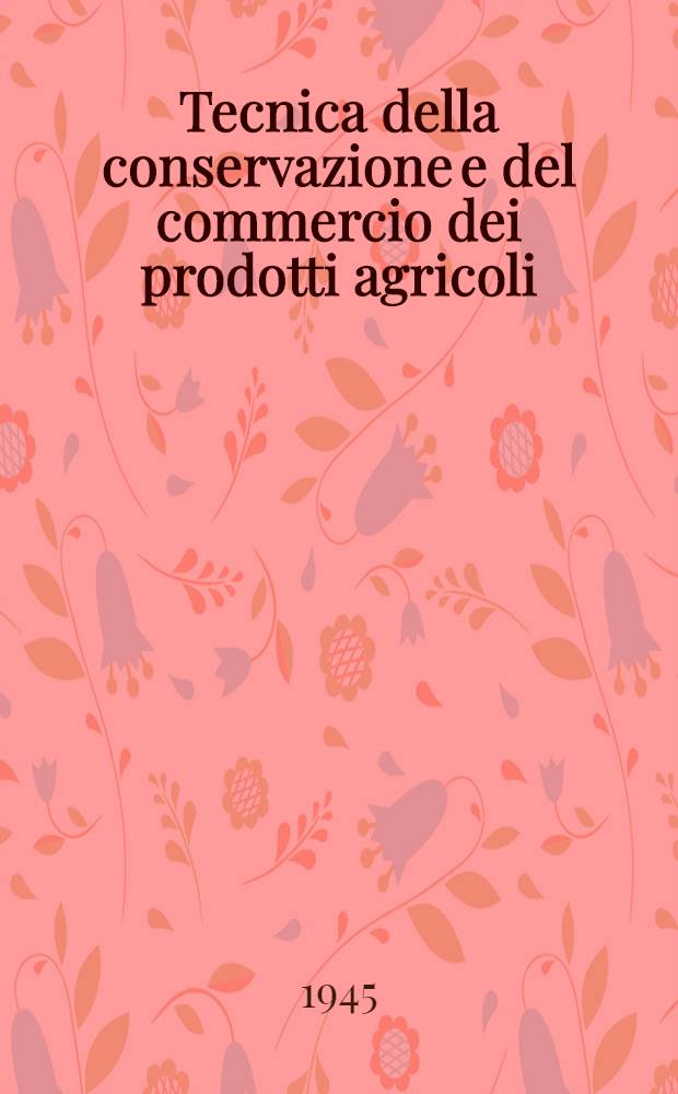 Tecnica della conservazione e del commercio dei prodotti agricoli