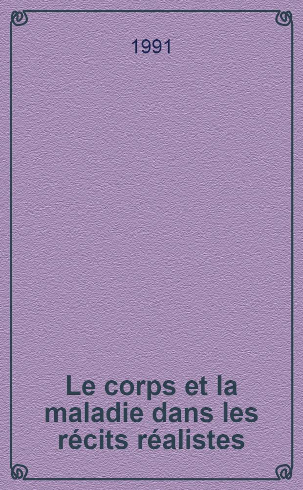 Le corps et la maladie dans les récits réalistes (1856-1893). [1]