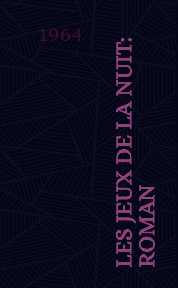Les jeux de la nuit : Roman