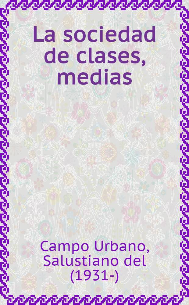 La sociedad de clases , medias