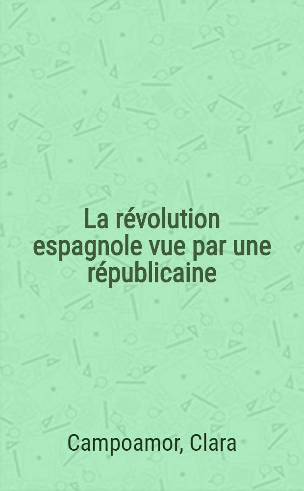 La révolution espagnole vue par une républicaine