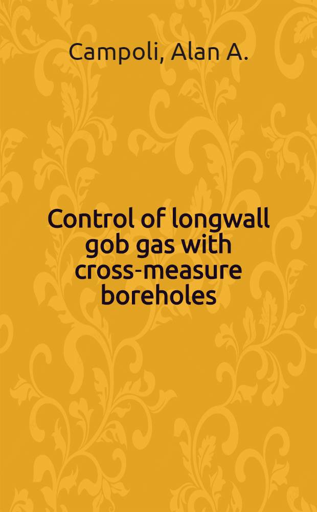 Control of longwall gob gas with cross-measure boreholes (Upper Kittanning Coalbed)