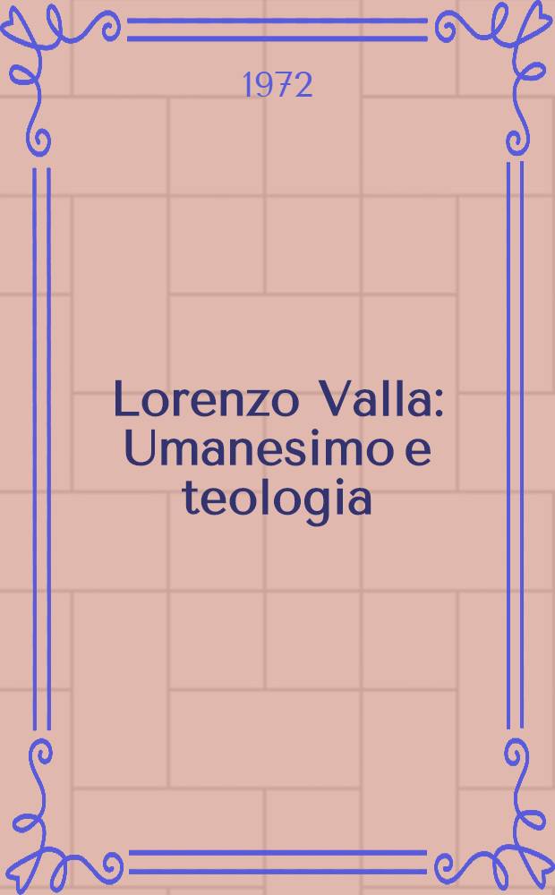 Lorenzo Valla : Umanesimo e teologia