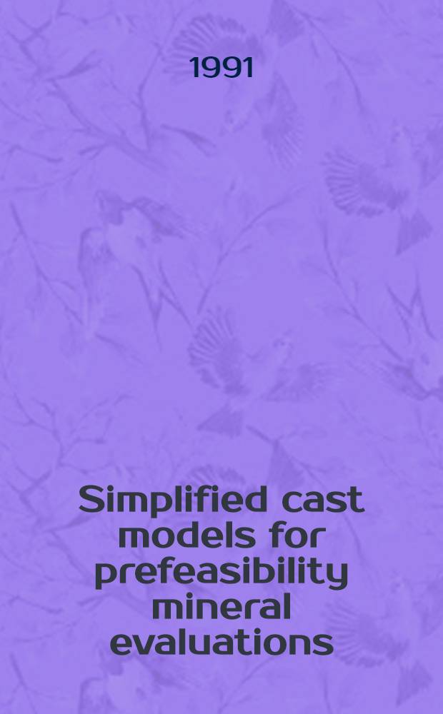 Simplified cast models for prefeasibility mineral evaluations