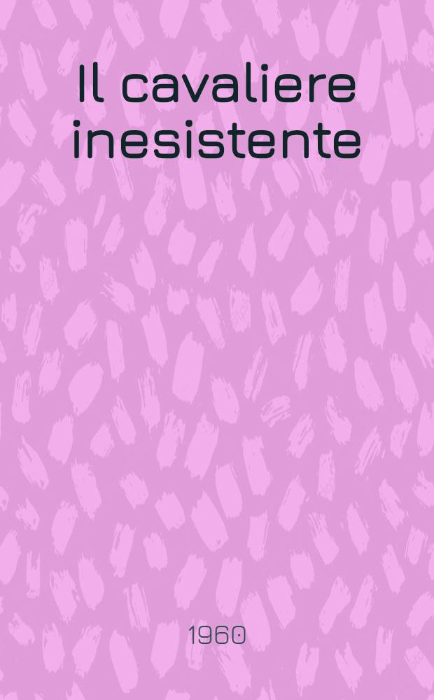 Il cavaliere inesistente : Nov&egrave;lla