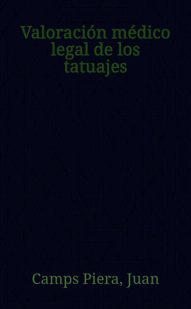 Valoración médico legal de los tatuajes : Res. de la tesis ..