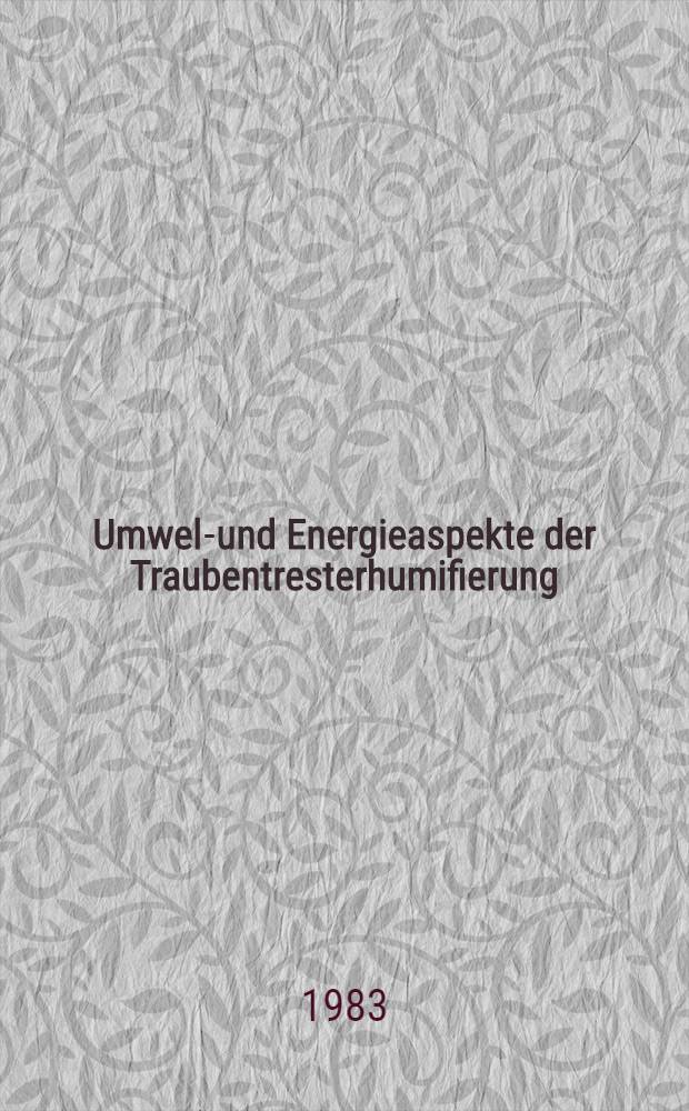 Umwelt- und Energieaspekte der Traubentresterhumifierung