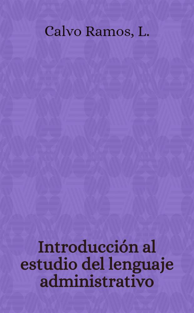Introducción al estudio del lenguaje administrativo : Gramática y textos