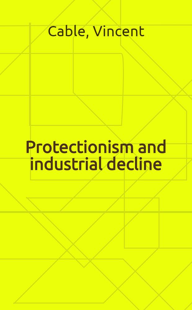 Protectionism and industrial decline