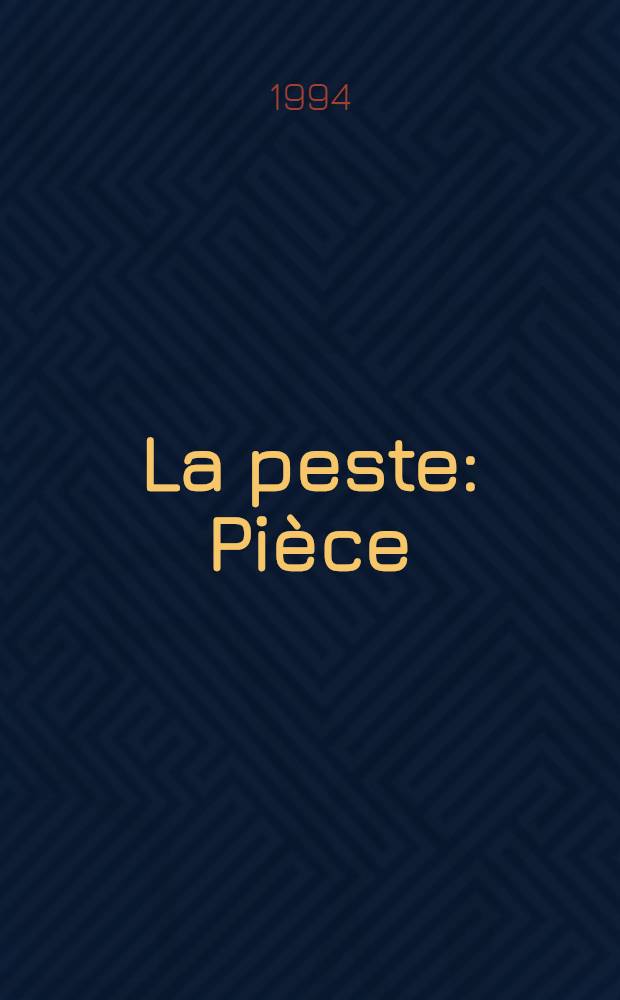 La peste : Pièce