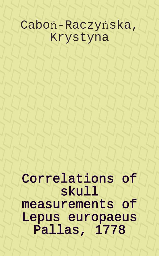 [Correlations of skull measurements of Lepus europaeus Pallas, 1778]