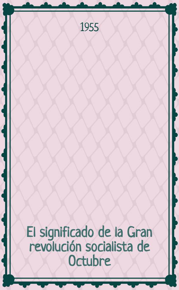 El significado de la Gran revolución socialista de Octubre