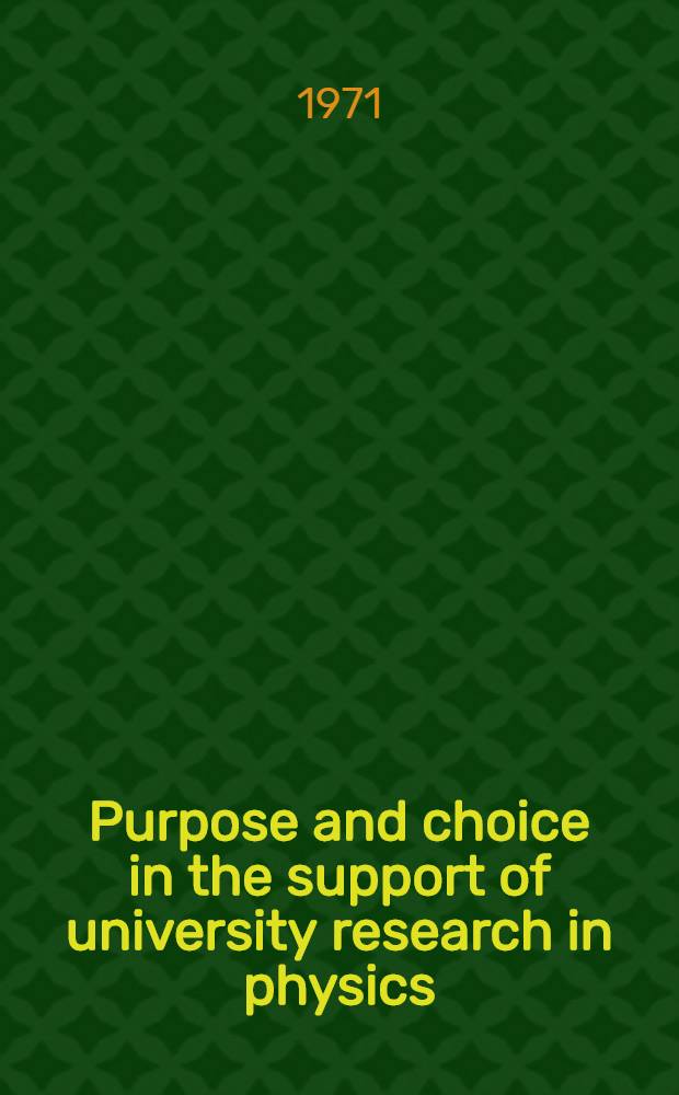 Purpose and choice in the support of university research in physics