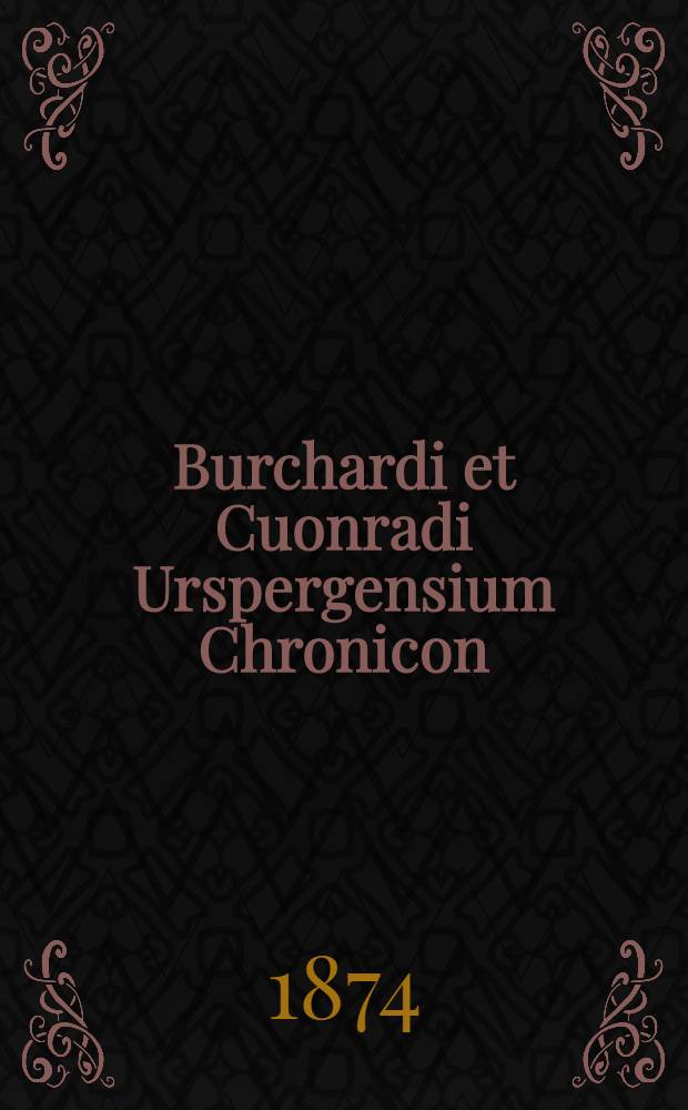 Burchardi et Cuonradi Urspergensium Chronicon