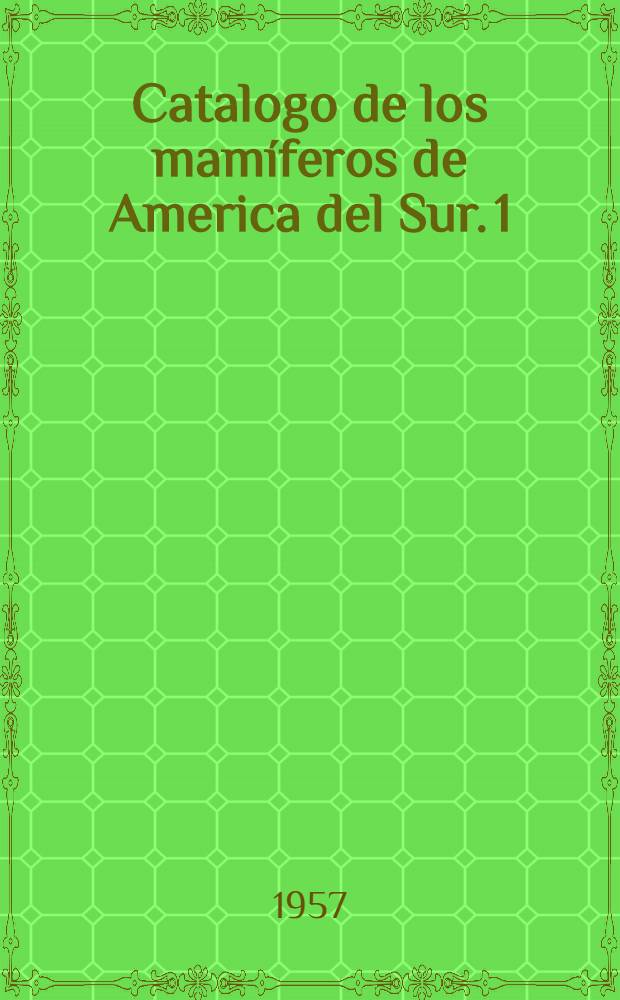 Catalogo de los mamíferos de America del Sur. 1 : Metateoría - Unguiculata - Carnivora