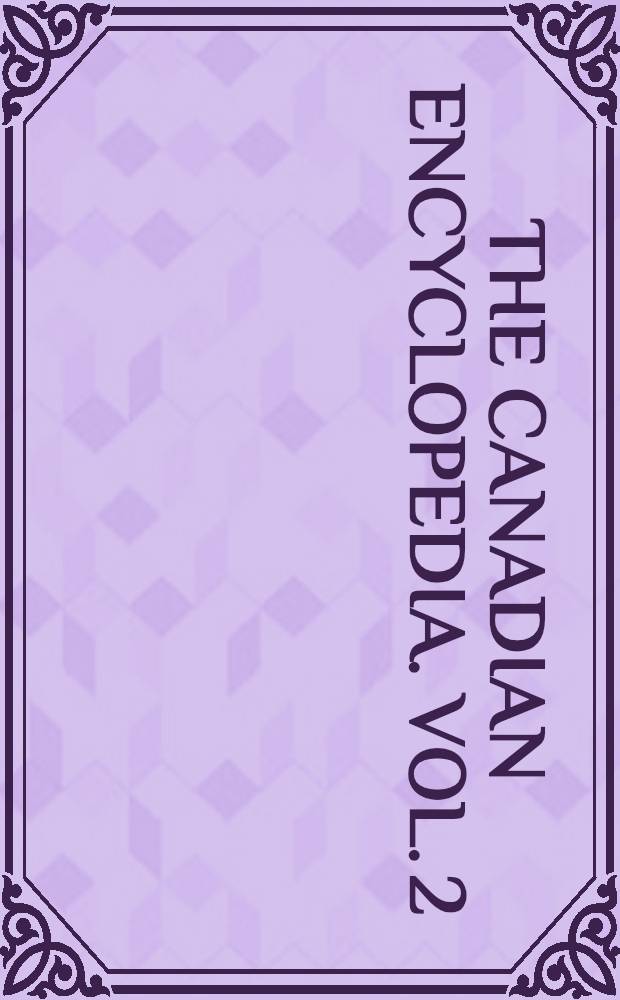 The Canadian encyclopedia. Vol. 2 : For - Pat
