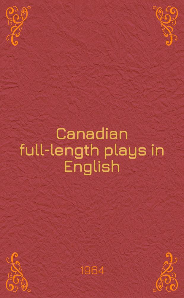 Canadian full-length plays in English : A prelim. annot. catalogue