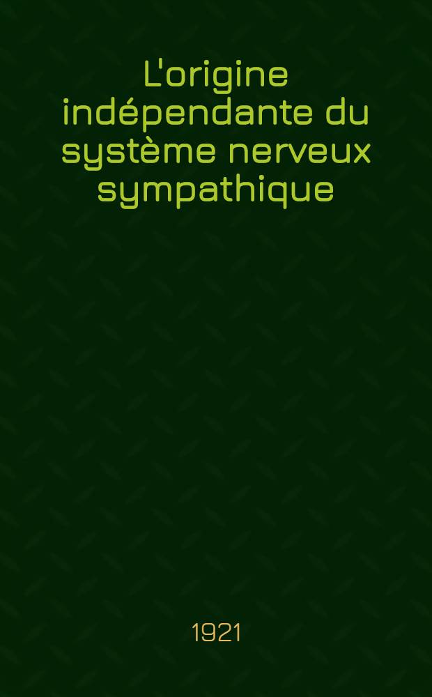 L'origine indépendante du système nerveux sympathique