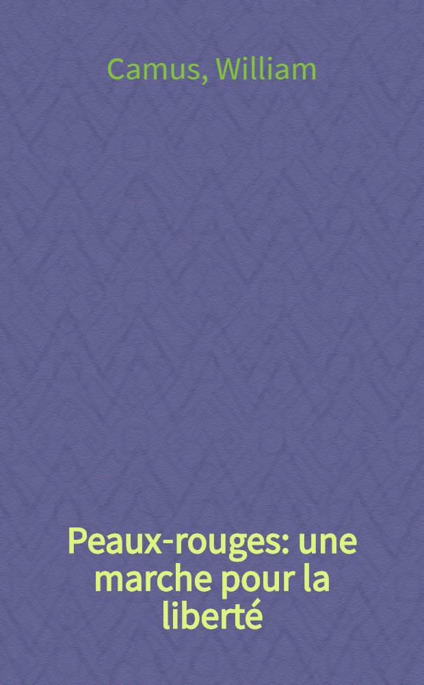 Peaux-rouges: une marche pour la libert&eacute;