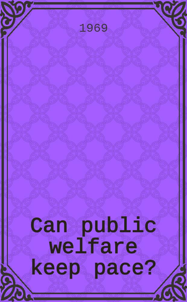 Can public welfare keep pace? : Papers