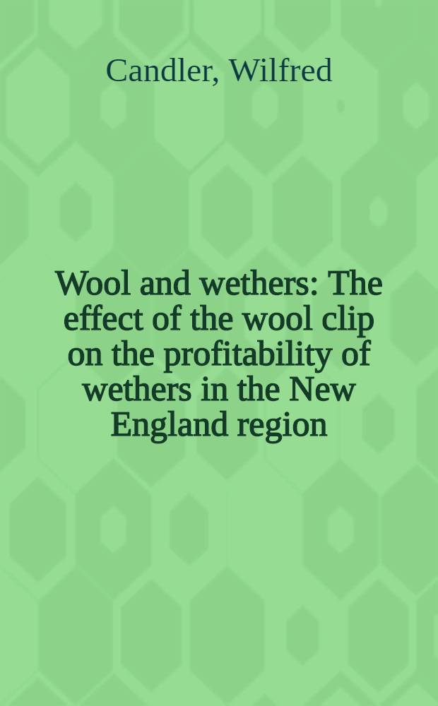 Wool and wethers : The effect of the wool clip on the profitability of wethers in the New England region
