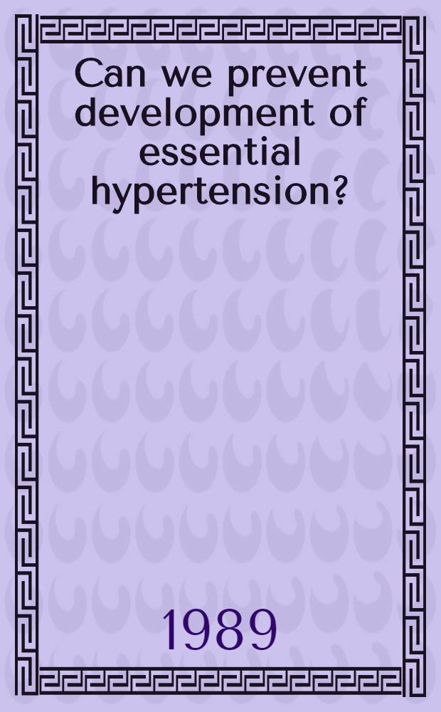 Can we prevent development of essential hypertension?