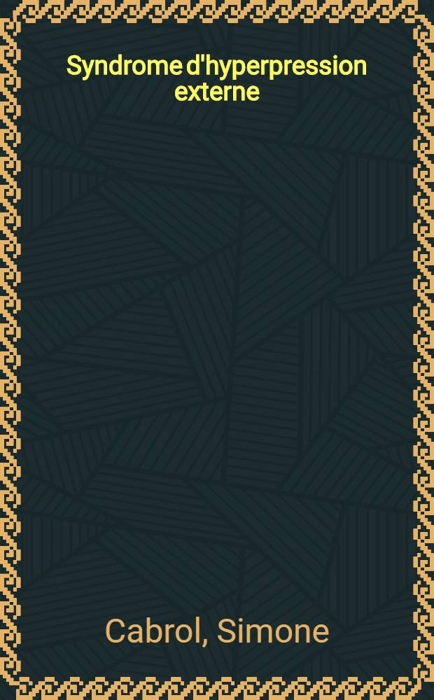 Syndrome d'hyperpression externe (S.H.E.) de la rotule : Th&egrave;se ..