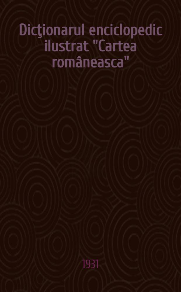 Dicţionarul enciclopedic ilustrat "Cartea româneasca" : P. I-II
