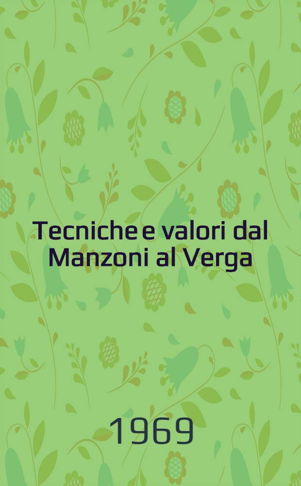 Tecniche e valori dal Manzoni al Verga