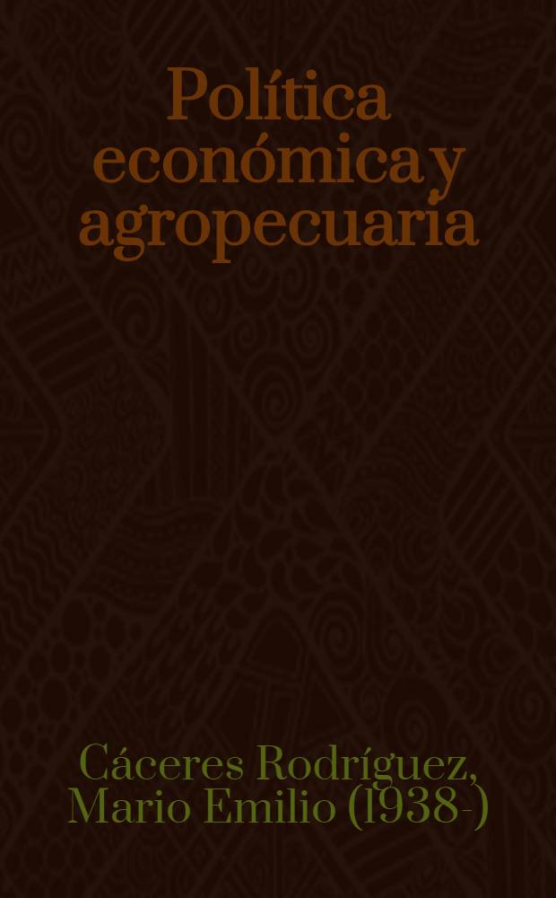 Política económica y agropecuaria : Las prioridades nac.