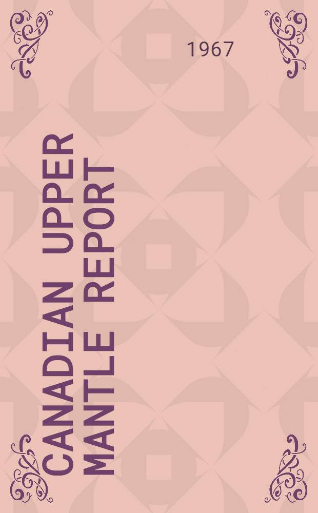 Canadian upper mantle report